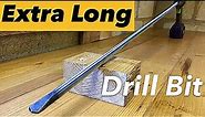 Extra long drill bit - Made my own