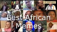 Best African Memes Compilation
