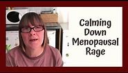 Calming Menopause Rage And Coping With Mood Swings