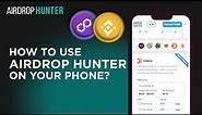 HOW TO USE AIRDROP HUNTER FROM YOUR PHONE? | EN