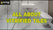 What are Vitrified Tiles? Which is better Vitrified or Ceramic Tiles | Orientbell Tiles Expert Talks