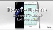 Update Huawei ascend P7 L10 To Lollipop 5.1.1 (Easy,English)