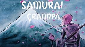 Samurai Grandpa - A Complete Graphic Novel