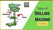 Drilling machine: Types, Parts, Operations, Working Principle, (Explained in detail)