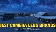 Best Camera Lens Brands Today: Top 10 Lens Manufactures • PhotoTraces