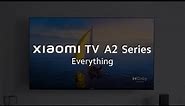 Experience the epic display with Xiaomi TV A2 Series