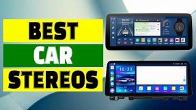 Top 10 Best Car Stereos for an Enhanced Driving Experience
