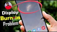 Amoled & Super Amoled Display BURN - IN Problem and How to Stop !