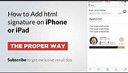How to Add html signature on iPhone or iPad | The easy way