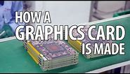 How A Graphics Card Is Made