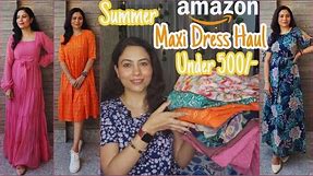 Amazon Maxi Dress Haul Under 500/- | Fit & Flare Long Dresses | Casual,Frock Summer Maxi Dress Haul
