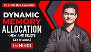 Dynamic Memory Allocation in C++ (New and Delete Keywords)
