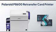 Polaroid P8600 Retransfer Card Printer (600dpi) Set Up