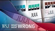 How Juul Went From $38 Billion Vaping Startup to Near-Bankrupt | WSJ What Went Wrong
