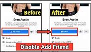 How to Disable Add Friend Button in Facebook Account