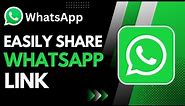 How to Share WhatsApp Link !