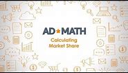 Market Share: How to Calculate it and Why It Matters (#AdMath)