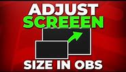 How to Adjust Screen Size in OBS Studio - Quick & Easy