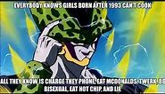 Perfect Cell Everybody knows girls born after 1993