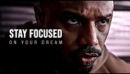 STAY FOCUSED ON YOUR DREAM - Motivational Speech