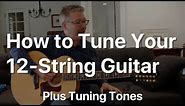 How to Tune Your 12 String Guitar plus Tones for Tuning | Tom Strahle | Easy Guitar | Basic Guitar