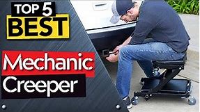The 5 Best Mechanic Creepers: Today’s Top Picks