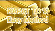 Gold : Karat to Percent | How To Calculate Gold Purity | How to check Pure Gold