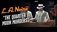 LA Noire Remaster - Case #15 - The Quarter Moon Murders (5 Stars)
