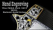 Gun Engraving -the FEGA COLT 1911 - Episode 1 Gold Inlay Technique