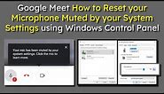 Google Meet How to Reset your Microphone Muted by your System Settings using Windows Control Panel