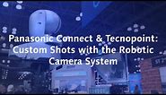 Panasonic Connect & Tecnopoint: Custom Shots with the Robotic Camera System