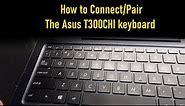 How to Connect Asus T300CHI keyboard to the Tablet