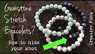 DIY Gemstone 💎 Stretch Bracelet tutorial. How to make super cute bracelets AND hide your knot!
