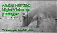 Airgun Hunting: Night Vision on a Budget