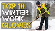 Top 10 Best Winter Work Gloves