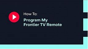 How To: Program My Frontier TV Remote