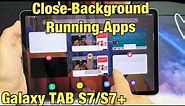 Galaxy TAB S7/S7+: How to Close Background Running Apps (Close All at Once or One by One)