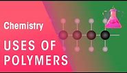 Uses Of Polymers | Organic Chemistry | Chemistry | FuseSchool