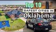 Top 10 Safest Cities in Oklahoma (2023)