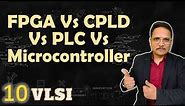 Comparison of FPGA, CPLD, PLC, Microprocessor, Microcontroller and DSP