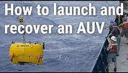 How to launch and recover an AUV