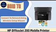 HP OfficeJet 200 Mobile Printer : How to connect to network with Wireless Setup Wizard