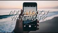 How To Add A Logo / Watermark To Your Photos