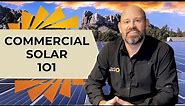 Commercial Solar Explained: Solar Energy for Businesses, Tax Incentives, Financing Options