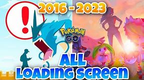All loading screen of Pokemon go (2016-2023)💥