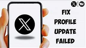 How To Fix Twitter Profile Update Failed