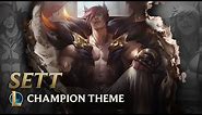 Sett, The Boss | Champion Theme - League of Legends