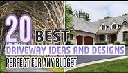 20 Best Driveway Ideas and Designs Perfect For Any Budget