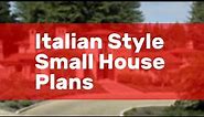 Italian Style Small House Plans