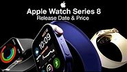 Apple Watch 8 Release Date and Price – TITANIUM Apple Watch!